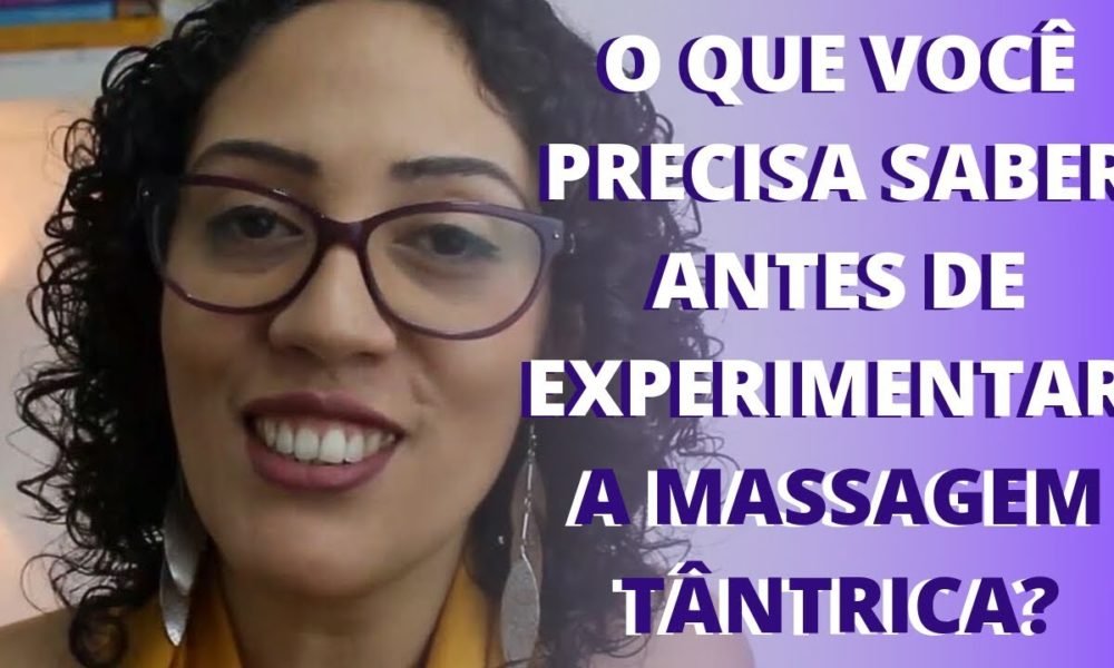 O Que Você Precisa Saber Antes De Experimentar A Massagem Tântrica Prem Samagra Caixinha De 7149