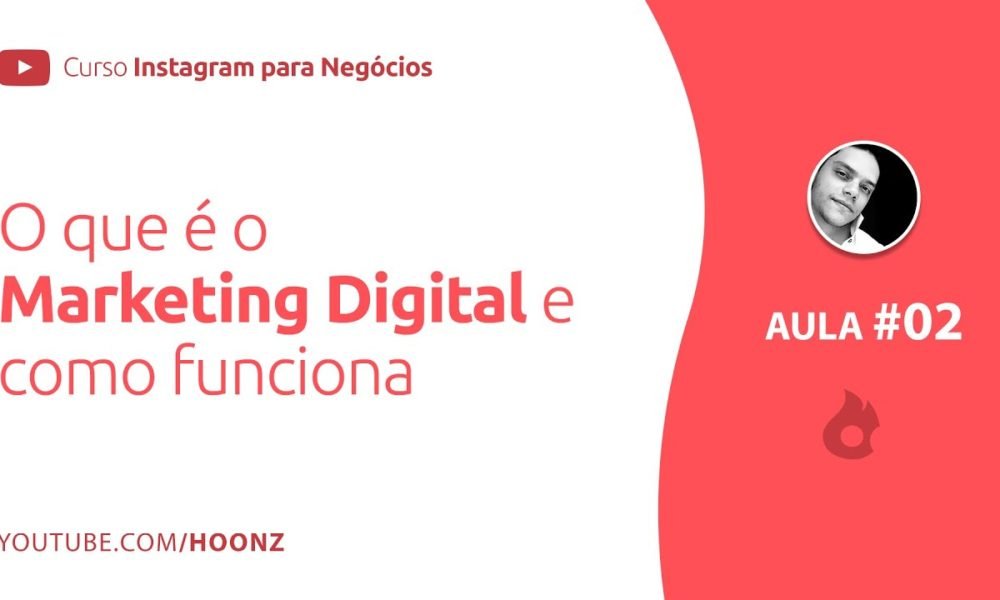 #02 – O que é o Marketing Digital e como funciona | Curso Instagram ...