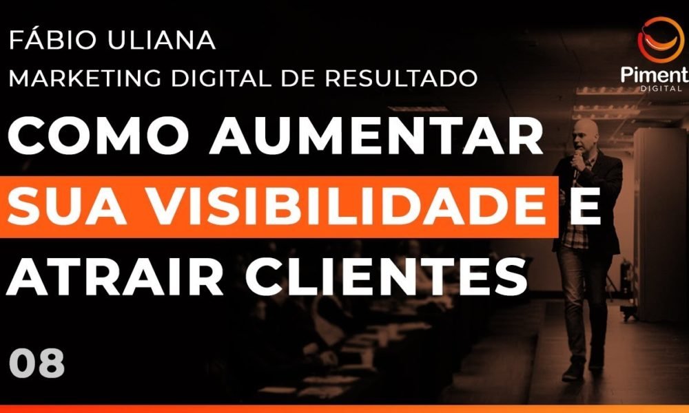 Como Aumentar sua Visibilidade e Atrair Novos Clientes ? – 08 ...