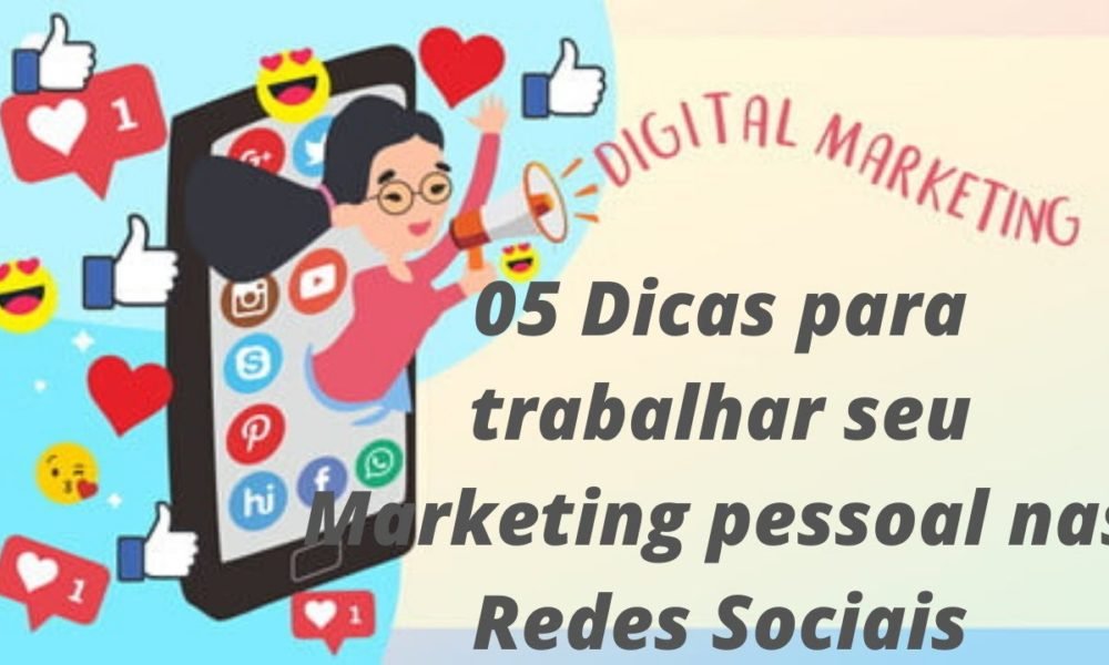 Marketing Digital 05 Dicas de para Trabalhar com seu Marketing pessoal ...