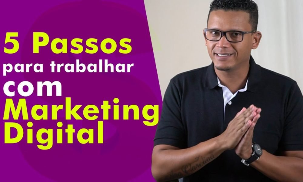 5 passos FÁCEIS p/ começar a trabalhar com MARKETING DIGITAL HOJE ...