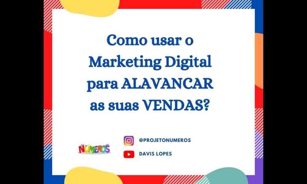 Como usar o Marketing Digital para ALAVANCAR as suas VENDAS ...