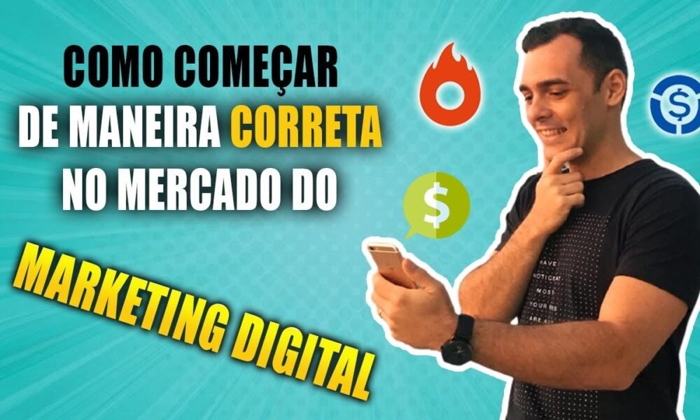 Como começar de Maneira CORRETA no Mercado do MARKETING DIGITAL ...