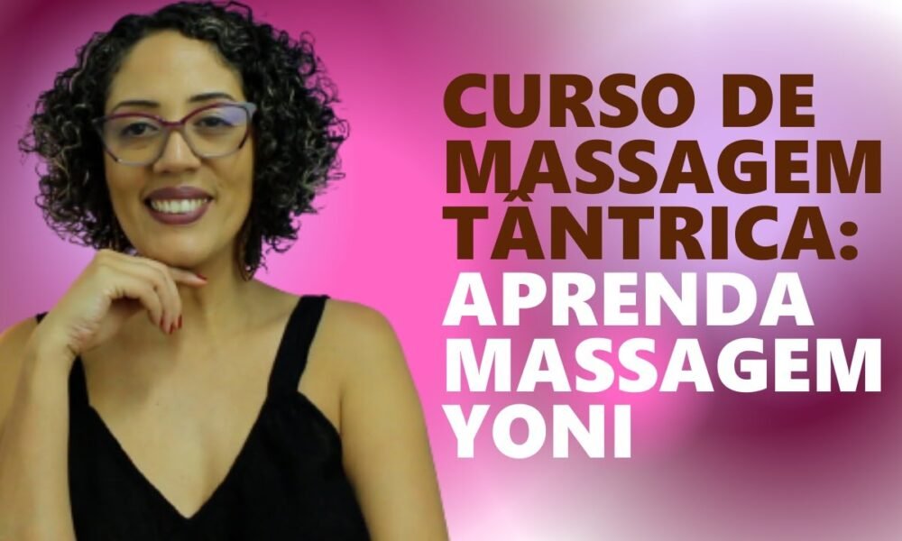 Curso De Massagem Tântrica Aprenda Massagem Yoni Prem Samagra Caixinha De Pitacos 3453