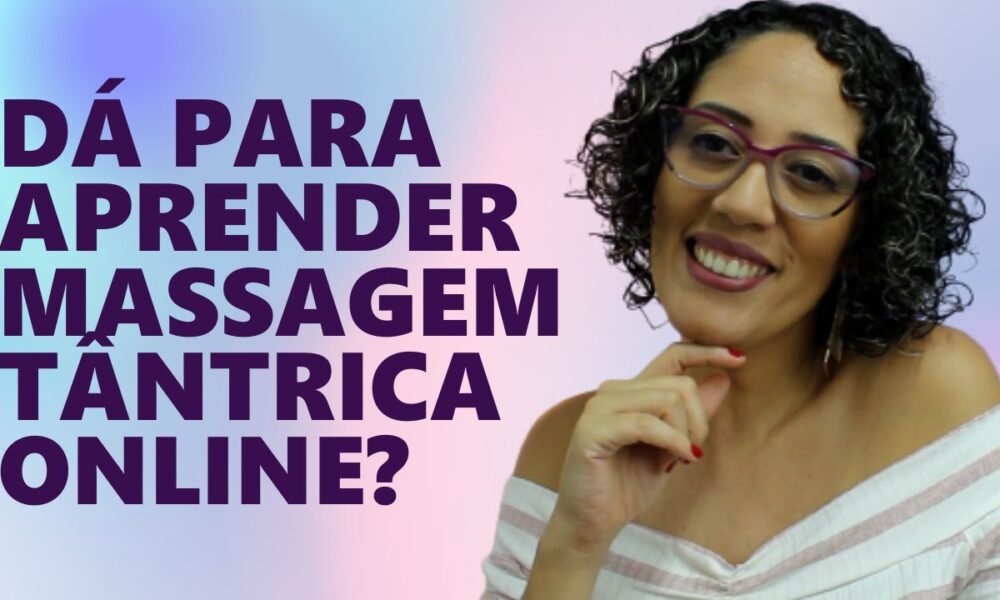 Dá Para Aprender Massagem Tântrica Online Prem Samagra Caixinha De Pitacos 6443