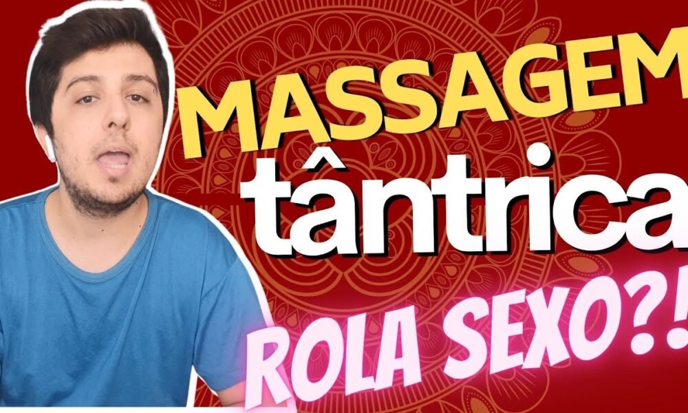 O Que Rola Na Massagem TÂntrica Caixinha De Pitacos 6234