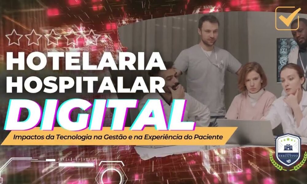 Hotelaria Hospitalar Digital – Antes de digitalizar um processo ...